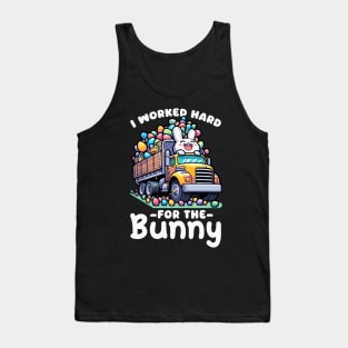 I Worked Hard For The Bunny I Egg Hunting Tank Top